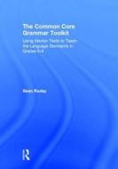The Common Core Grammar Toolkit di Sean (Longwood University Ruday edito da Taylor & Francis Ltd