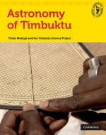 Astronomy Of Timbuktu Astronomy Of Timbuktu di Rodney Thebe Medupe edito da Cambridge University Press