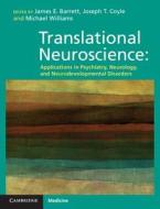 Translational Neuroscience di James E. Barrett edito da Cambridge University Press