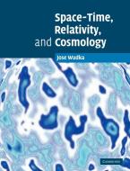 Space-Time, Relativity, and Cosmology di Jose Wudka, David Dixon edito da Cambridge University Press