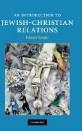 An Introduction to Jewish-Christian Relations di Edward Kessler edito da Cambridge University Press