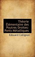Th Orie L Mentaire Des Poutres Droites di Edouard Collignon edito da Bibliolife