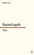 Theft di Rachel Ingalls edito da Faber and Faber ltd.