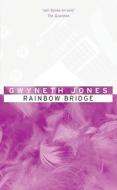 Rainbow Bridge di Gwyneth Jones edito da Gollancz