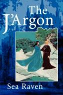 The J'Argon di Sea Raven edito da iUniverse
