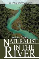 Naturalist in the River di William Bryant edito da iUniverse