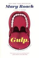 Gulp: Adventures on the Alimentary Canal di Mary Roach edito da Turtleback Books