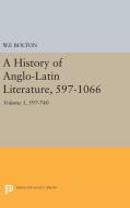 History of Anglo-Latin Literature, 597-740 di Whitney French Bolton edito da Princeton University Press