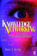 Knowledge Networking di David Skyrme edito da Taylor & Francis Ltd