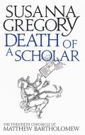 Death of a Scholar di Susanna Gregory edito da Little, Brown Book Group