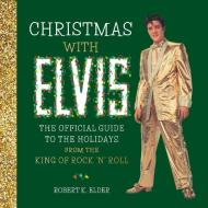 Elvis Christmas Book di Robert K. Elder edito da Perseus-Running Press
