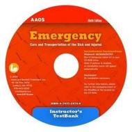 Emergency Care and Ransportation of the Sick and Injured Instructor's Testbank di Aaos edito da Jones & Bartlett Publishers