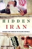 Hidden Iran di Ray Takeyh edito da Henry Holt & Company Inc