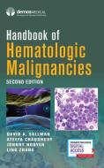 Handbook Of Hematologic Malignancies di David A. Sallman, Ateefa Chaudhury, Johnny Nguyen, Ling Zhang, Alan F. List edito da Springer Publishing Co Inc