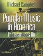 Popular Music in America di Michael Campbell edito da Cengage Learning, Inc