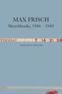 Sketchbooks, 1946-1949 di Max Frisch edito da SEA BOATING