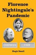 Florence Nightingale's Pandemic di Small Hugh Small edito da Knowledge Leak