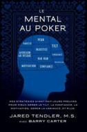 Le Mental Au Poker di Jared Tendler, Barry Carter edito da Jared Tendler, Llc