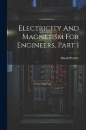 Electricity And Magnetism For Engineers, Part 1 di Harold Pender edito da LEGARE STREET PR