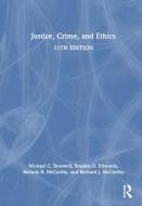 Justice, Crime, And Ethics di Michael C. Braswell, Bradley D. Edwards, Belinda R. McCarthy, Bernard J. McCarthy edito da Taylor & Francis Ltd