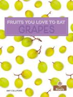Grapes di Amy Culliford edito da CRABTREE ROOTS