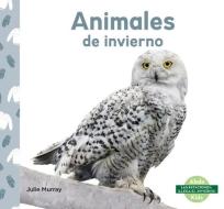 Animales de Invierno di Julie Murray edito da ABDO KIDS JUNIOR