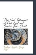 The New Testament Of Our Lord And Savior Jesus Christ di William Tyndale edito da Bibliolife