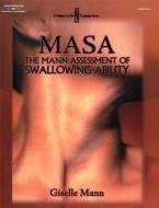Masa: The Mann Assessment of Swallowing Ability (Book Only) di Giselle Mann edito da Singular Publishing Group