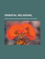 Oriental Religions, di John Caird edito da Rarebooksclub.com
