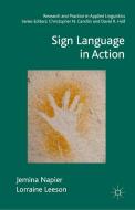 Sign Language in Action di Jemina Napier, Lorraine Leeson edito da SPRINGER NATURE