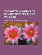 The Poetical Works Of Edmund Spenser In di Edmund Spenser edito da Rarebooksclub.com