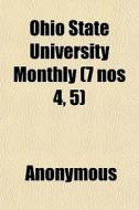 Ohio State University Monthly 7 Nos 4, di Anonymous edito da General Books