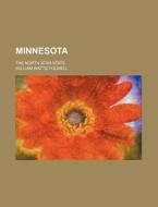 Minnesota; The North Star State di William Watts Folwell edito da General Books Llc