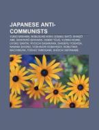 Japanese Anti-communists: Hideki T?j?, N di Books Llc edito da Books LLC, Wiki Series