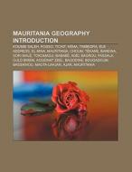 Mauritania geography Introduction di Source Wikipedia edito da Books LLC, Reference Series