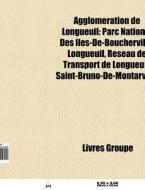 Agglom Ration De Longueuil: Parc Nationa di Livres Groupe edito da Books LLC, Wiki Series