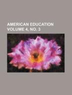 American Education Volume 4, No. 3 di Books Group edito da Rarebooksclub.com