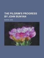 The Pilgrim's Progress by John Bunyan di John Bunyan edito da Rarebooksclub.com