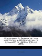 Commentarii In Pharmacopoeam Austriacam di Anonymous edito da Nabu Press