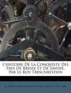 L'histoire De La Conqveste Des Pays De B edito da Nabu Press