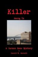 Killer Among Us di Gerald Darnell edito da Lulu.com