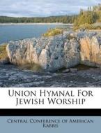 Union Hymnal for Jewish Worship edito da Nabu Press