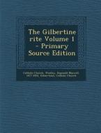 The Gilbertine Rite Volume 1 - Primary Source Edition di Catholic Church, Gilbertines edito da Nabu Press
