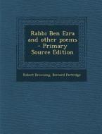 Rabbi Ben Ezra and Other Poems di Robert Browning, Bernard Partridge edito da Nabu Press