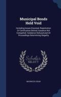Municipal Bonds Held Void di Maurice B Dean edito da Sagwan Press