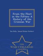 From The Fleet In The Fifties di Tom Kelly, Samuel Kelson Stothert edito da War College Series