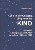 Auch im Osten ging man ins KINO di Siegfried Gränitz edito da Lulu.com