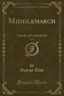 Middlemarch, Vol. 1 di George Eliot edito da Forgotten Books