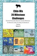 Chin-Wa 20 Milestone Challenges Chin-Wa Memorable Moments.Includes Milestones for Memories, Gifts, Grooming, Socializati di Today Doggy edito da LIGHTNING SOURCE INC