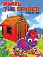 Nigel the Spider di Robert Ney edito da Austin Macauley Publishers LLC